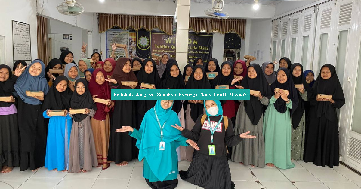 Sedekah Uang vs Sedekah Barang: Mana Lebih Utama?